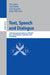 Text, Speech and Dialogue: 13th International Conference, TSD 2010, Brno, Czech Republic, September 6-10, 2010, Proceedings by Petr Sojka, Ales Horak, Ivan Kopecek