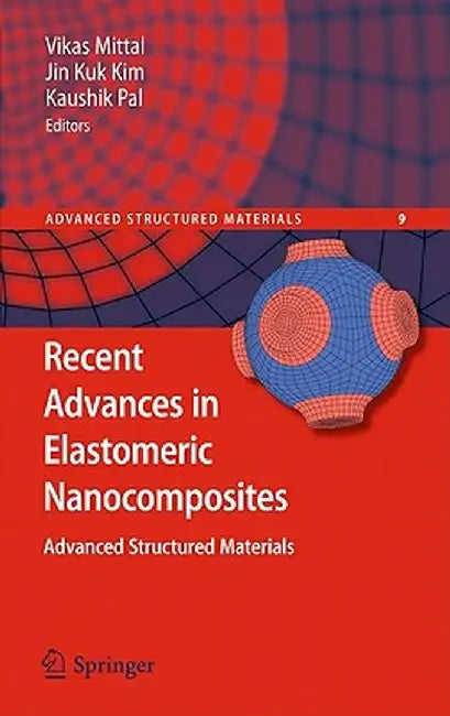 Recent Advances in Elastomeric Nanocomposites by Vikas Mittal