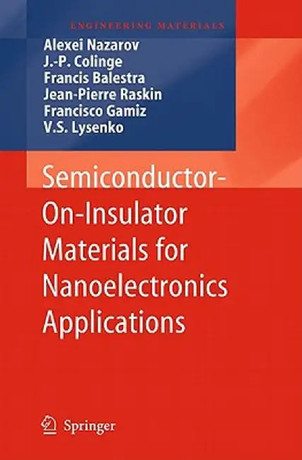 Semiconductor-On-Insulator Materials for Nanoelectronics Applications by Alexei Nazarov