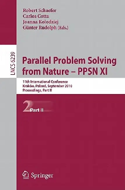 Parallel Problem Solving from Nature - PPSN XI: 11th International Conference, Krakow, Poland, September 11-15, 2010, Proceedings, Part II by Robert Schaefer, Carlos Cotta, Joanna Kolodziej