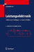 Leistungselektronik: Einführung in Schaltungen Und Deren Verhalten by Manfred Michel
