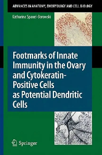 Footmarks of Innate Immunity in the Ovary and Cytokeratin-Positive Cells as Potential Dendritic Cells by Katharina Spanel-Borowski