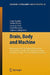 Brain, Body and Machine: Proceedings of an International Symposium on the Occasion of the 25th Anniversary of the McGill University Centre for Intelli by Jorge Angeles, Benoit Boulet, James J. Clark