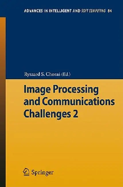 Image Processing & Communications Challenges 2 by Ryszard S. Choras
