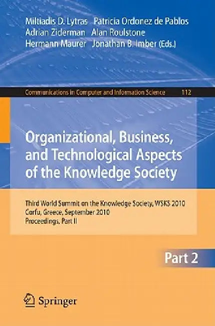 Organizational, Business, and Technological Aspects of the Knowledge Society by Miltiadis D. Lytras, Patricia Ordonez de Pablos, Adrian Ziderman