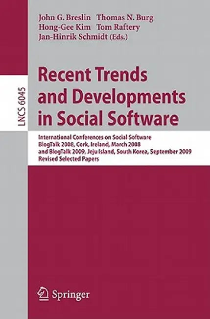 Recent Trends and Developments in Social Software: International Conferences on Social Software, Blogtalk 2008, Cork, Ireland, March 3-4, 2008, and Bl by John G. Breslin