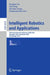 Intelligent Robotics and Applications: Third International Conference, ICIRA 2010, Shanghai, China, November 10-12, 2010. Proceedings, Part I by Honghai Liu, Han Ding, Zhenhua Xiong
