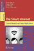 The Smart Internet: Current Research and Future Applications by Mark Chignell, James Cordy, Joanna Ng