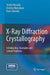 X-Ray Diffraction Crystallography: Introduction, Examples and Solved Problems by Yoshio Waseda
