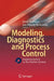 Modeling, Diagnostics and Process Control: Implementation in the Diaster System by Józef Korbicz, Jan M. Koscielny