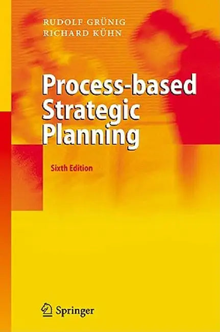 Process-Based Strategic Planning by Rudolf Grünig