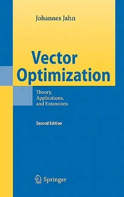 Vector Optimization: Theory, Applications, and Extensions by Johannes Jahn