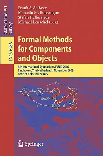 Formal Methods for Components and Objects by Frank S. De Boer, Marcello M. Bonsangue, Stefan Hallerstede