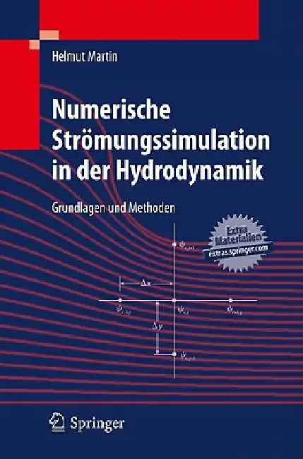 Numerische Strömungssimulation in Der Hydrodynamik: Grundlagen Und Methoden by Helmut Martin