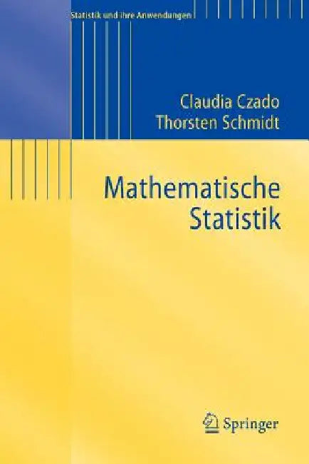 Mathematische Statistik by Claudia Czado, Thorsten Schmidt