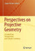 Perspectives on Projective Geometry: A Guided Tour Through Real and Complex Geometry by Jürgen Richter-Gebert