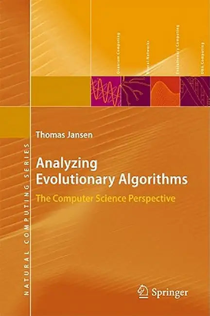 Analyzing Evolutionary Algorithms: The Computer Science Perspective by Thomas Jansen