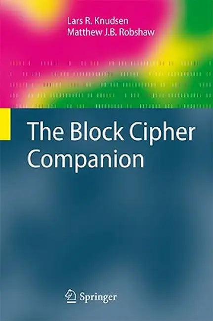 The Block Cipher Companion by Lars R. Knudsen