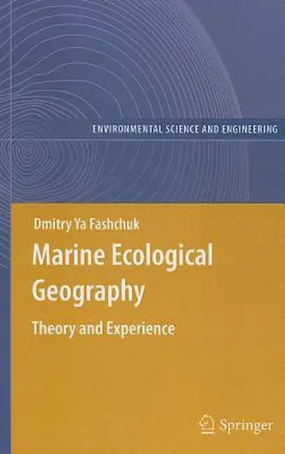 Marine Ecological Geography: Theory and Experience by Dmitry Ya Fashchuk