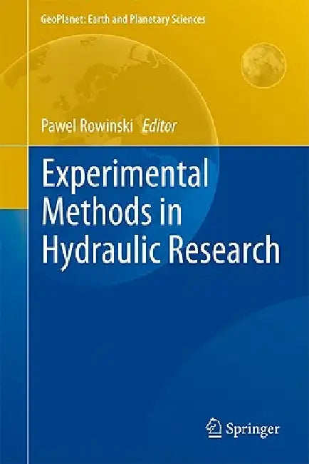 Experimental Methods in Hydraulic Research by Pawel Rowiński