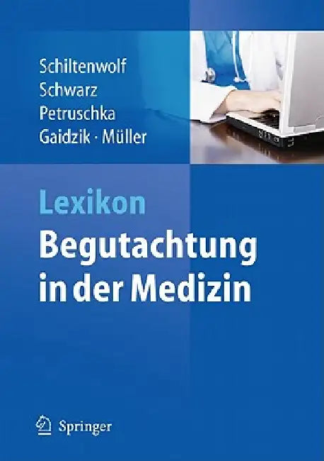 Lexikon - Begutachtung in Der Medizin by Marcus Schiltenwolf, Markus Schwarz