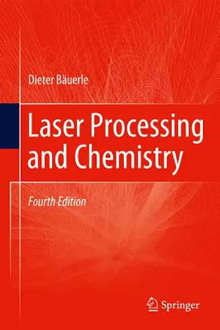 Laser Processing and Chemistry by Dieter Bäuerle