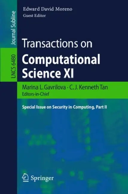 Transactions on Computational Science XI: Special Issue on Security in Computing, Part II by Marina L. Gavrilova, C. J. Kenneth Tan, Edward David Moreno
