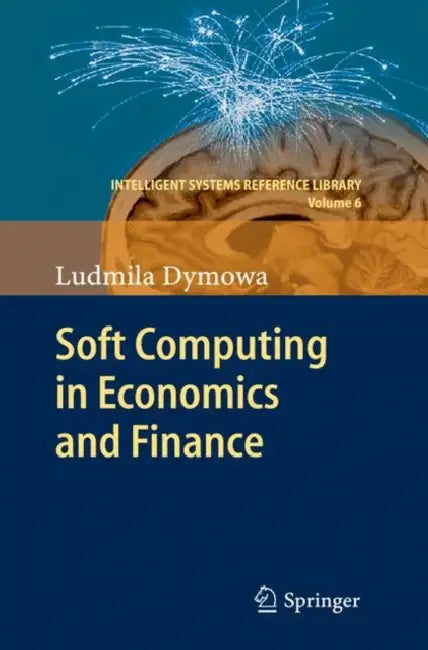 Soft Computing in Economics and Finance by Ludmila Dymowa