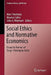 Social Ethics and Normative Economics: Essays in Honour of Serge-Christophe Kolm by Marc Fleurbaey, Maurice Salles, John A. Weymark