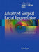 Advanced Surgical Facial Rejuvenation: Art and Clinical Practice by Anthony Erian, Melvin a. Shiffman