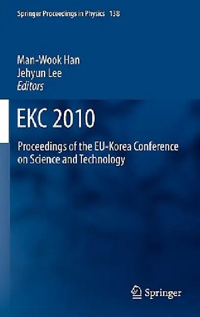Ekc2010: Proceedings of the Eu-Korea Conference on Science and Technology by Man-Wook Han, Jehyun Lee