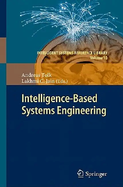 Intelligent-Based Systems Engineering by Andreas Tolk, Lakhmi C. Jain