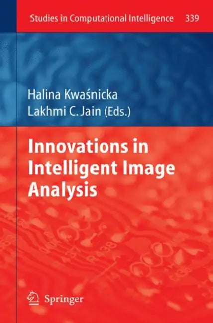 Innovations in Intelligent Image Analysis by Halina Kwasnicka, Lakhmi C. Jain