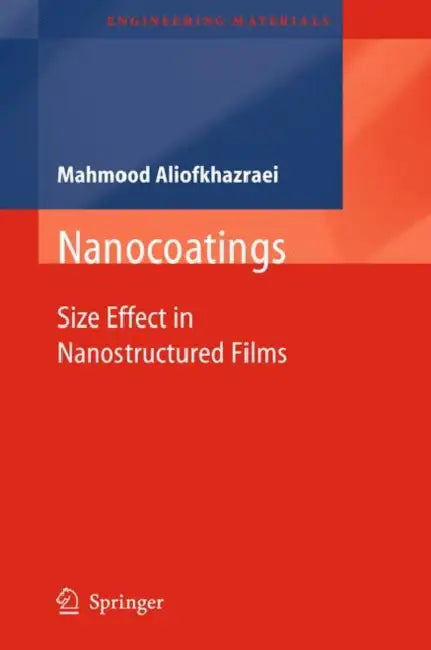 Nanocoatings: Size Effect in Nanostructured Films by Mahmood Aliofkhazraei