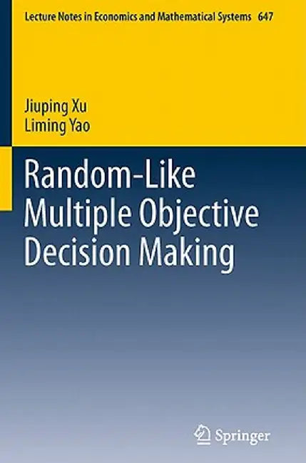 Random-Like Multiple Objective Decision Making by Jiuping Xu