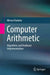 Computer Arithmetic: Algorithms and Hardware Implementations by Mircea Vlăduţiu