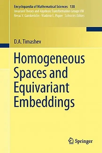 Homogeneous Spaces and Equivariant Embeddings by D. A. Timashev