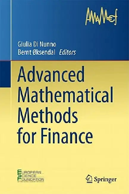 Advanced Mathematical Methods for Finance by Julia Di Nunno, Bernt Øksendal
