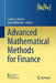 Advanced Mathematical Methods for Finance by Julia Di Nunno, Bernt Øksendal