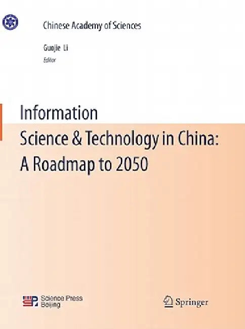 Information Science & Technology in China: A Roadmap to 2050 by Guojie Li