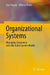 Organizational Systems: Managing Complexity with the Viable System Model by Raul Espejo, Alfonso Reyes