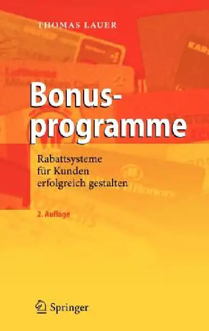 Bonusprogramme: Rabattsysteme Für Kunden Erfolgreich Gestalten by Thomas Lauer