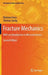 Fracture Mechanics: With an Introduction to Micromechanics by Dietmar Gross