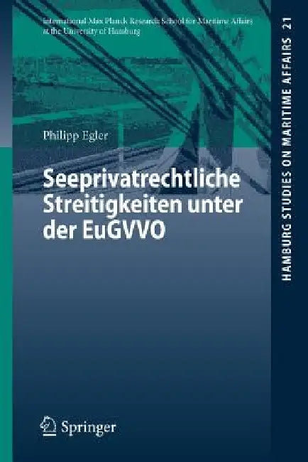 Seeprivatrechtliche Streitigkeiten Unter Der Eugvvo by Philipp Egler
