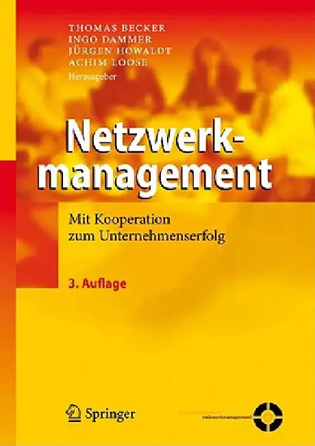 Netzwerkmanagement: Mit Kooperation Zum Unternehmenserfolg by Thomas Becker, Ingo Dammer, Jürgen Howaldt