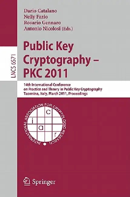 Public Key Cryptography: PKC 2011 by Dario Catalano, Nelly Fazio, Rosario Gennaro