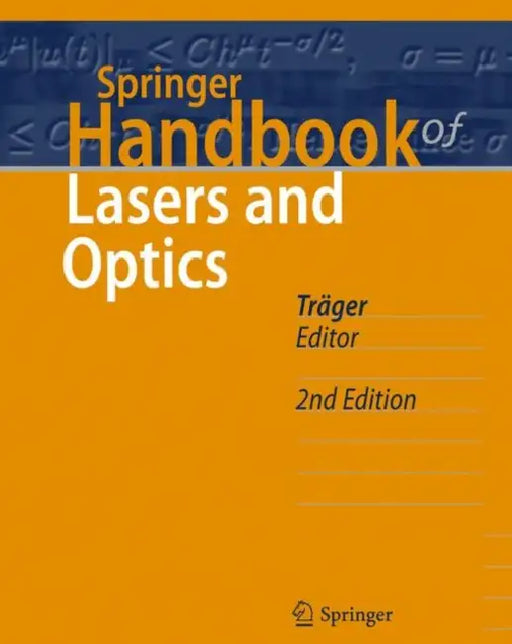 Springer Handbook of Lasers and Optics by Frank Träger