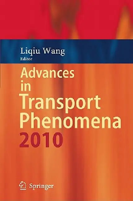 Advances in Transport Phenomena by Liqiu Wang