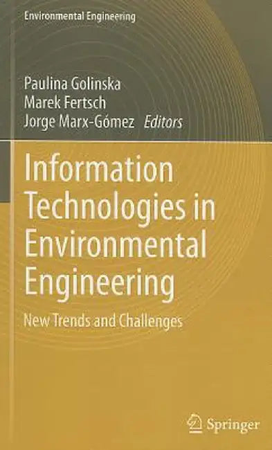 Information Technologies in Environmental Engineering: New Trends and Challenges by Paulina Golinska