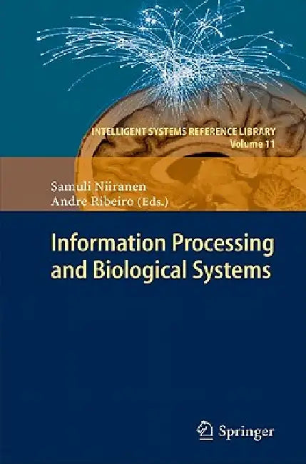 Information Processing and Biological Systems by Samuli Niiranen, Andre Ribeiro